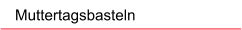 Muttertagsbasteln