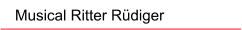 Musical Ritter Rüdiger