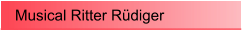 Musical Ritter Rüdiger