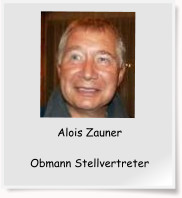Alois Zauner  Obmann Stellvertreter